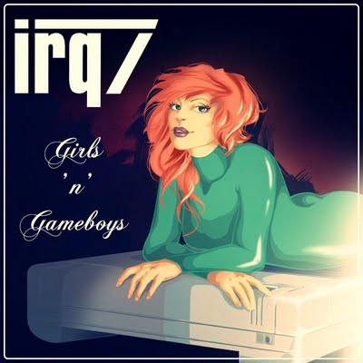 IRQ7 - Girls 'n' Gameboys